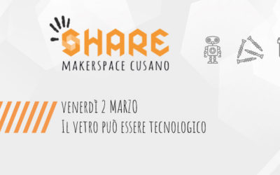 2 Marzo: Il vetro può essere tecnologico – Parole allo Share