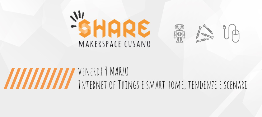 9 marzo: Internet of Things e SmartHome, tendenze e scenari – Parole allo Share